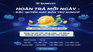 Cách nhận hoàn trả mỗi ngày Sumvip