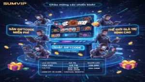 Hướng dẫn săn Giftcode free Sumvip